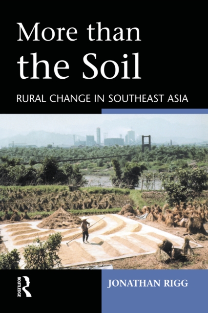 More than the Soil : Rural Change in SE Asia, PDF eBook
