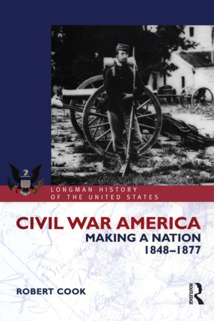 Civil War America : Making a Nation, 1848-1877, EPUB eBook