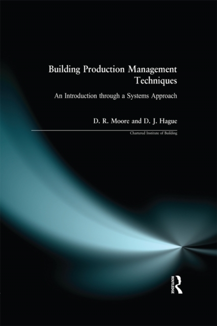 Building Production Management Techniques : An Introduction through a Systems Approach, PDF eBook