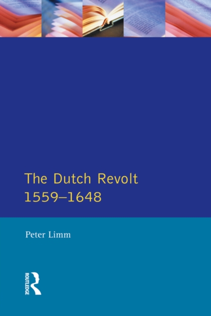 The Dutch Revolt 1559 - 1648, EPUB eBook