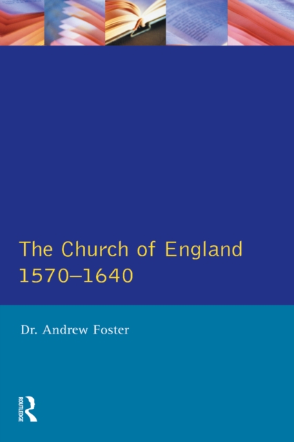 Church of England 1570-1640,The, PDF eBook