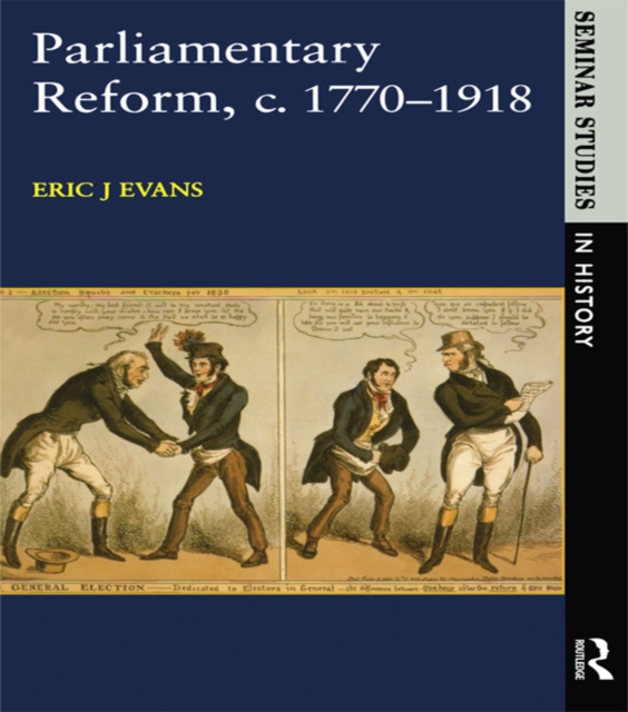 Parliamentary Reform in Britain, c. 1770-1918, EPUB eBook