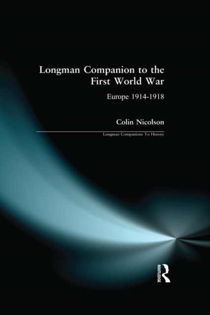 Longman Companion to the First World War : Europe 1914-1918, PDF eBook