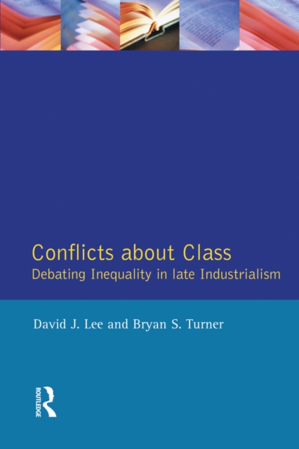 Conflicts About Class : Debating Inequality in Late Industrialism, EPUB eBook