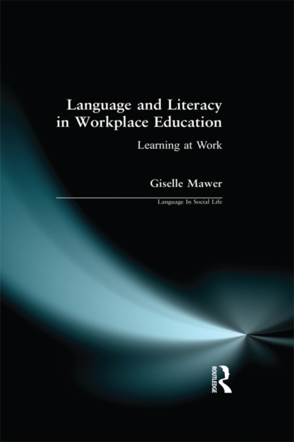 Language and Literacy in Workplace Education : Learning at Work, EPUB eBook