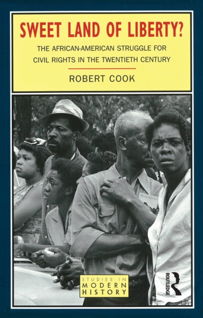 Sweet Land of Liberty? : The African-American Struggle for Civil Rights in the Twentieth Century, EPUB eBook