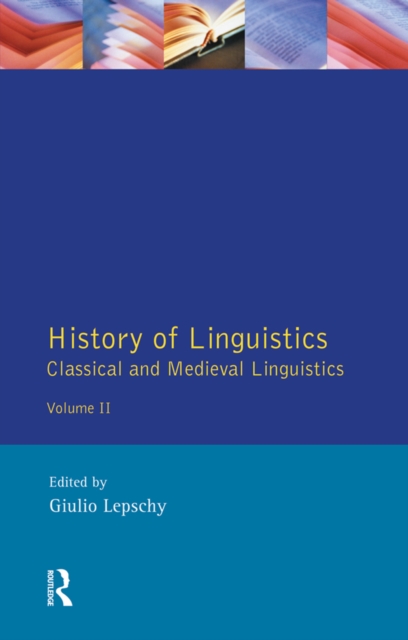 History of Linguistics Volume II : Classical and Medieval Linguistics, PDF eBook