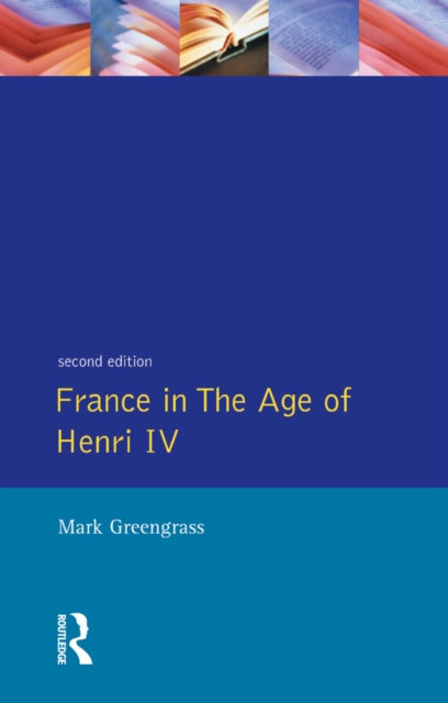 France in the Age of Henri IV : The Struggle for Stability, EPUB eBook