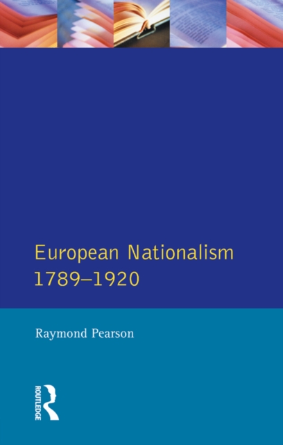 The Longman Companion to European Nationalism 1789-1920, PDF eBook