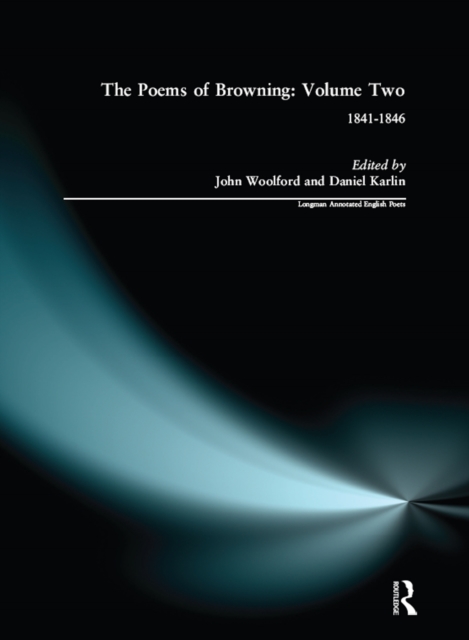 The Poems of Browning: Volume Two : 1841-1846, PDF eBook