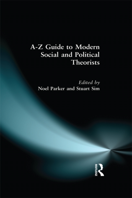 A-Z Guide to Modern Social and Political Theorists, EPUB eBook