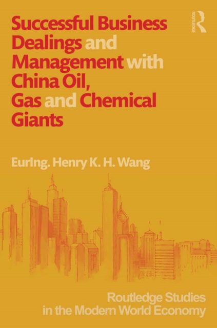 Successful Business Dealings and Management with China Oil, Gas and Chemical Giants, PDF eBook