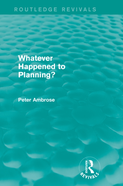 What Happened to Planning? (Routledge Revivals), PDF eBook