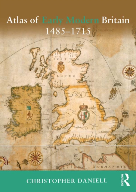 Atlas of Early Modern Britain, 1485-1715, PDF eBook
