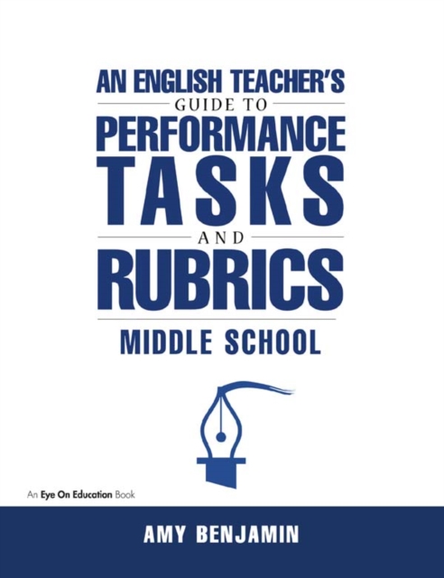 English Teacher's Guide to Performance Tasks and Rubrics : Middle School, PDF eBook
