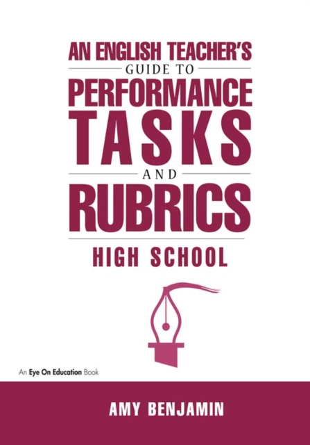 English Teacher's Guide to Performance Tasks and Rubrics : High School, PDF eBook