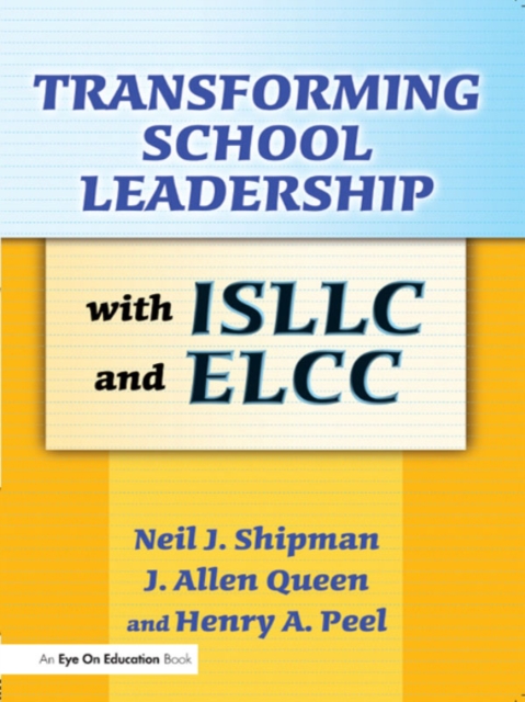 Transforming School Leadership with ISLLC and ELCC, PDF eBook