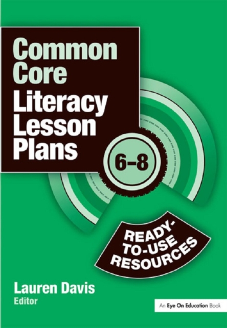 Common Core Literacy Lesson Plans : Ready-to-Use Resources, 6-8, PDF eBook