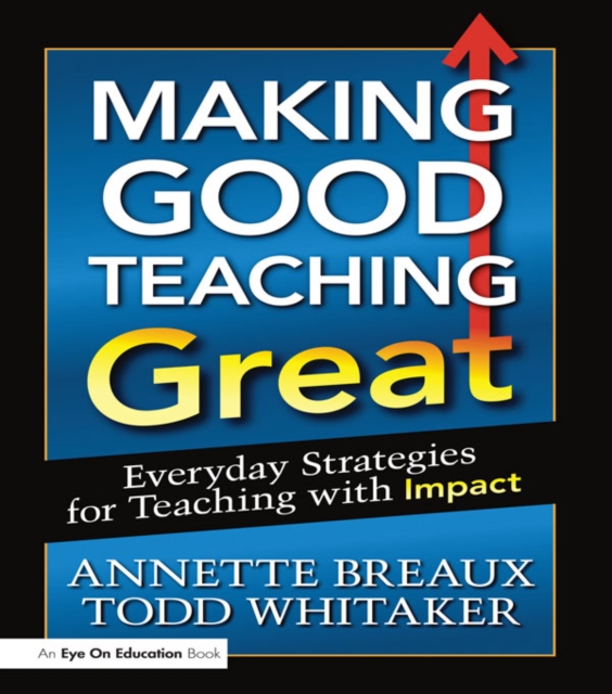 Making Good Teaching Great : Everyday Strategies for Teaching with Impact, PDF eBook