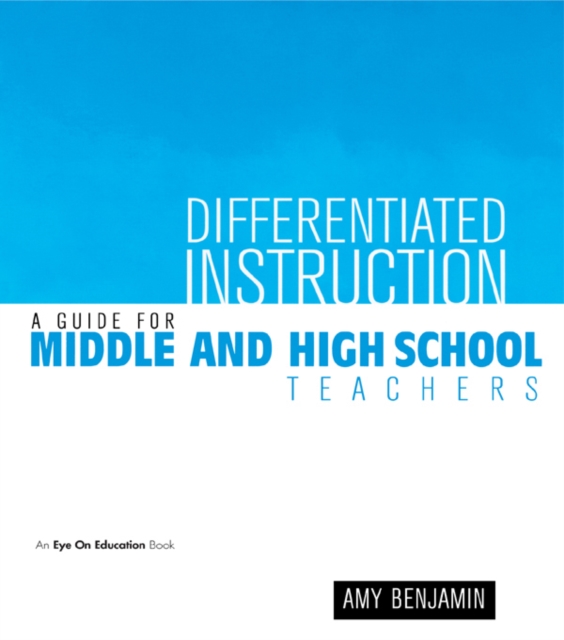 Differentiated Instruction : A Guide for Middle and High School Teachers, EPUB eBook