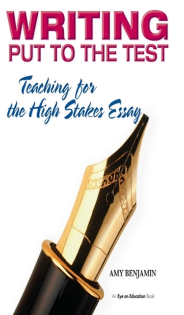 Writing Put to the Test : Teaching for the High Stakes Essay, EPUB eBook