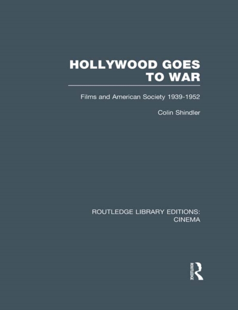 Hollywood Goes to War : Films and American Society, 1939-1952, EPUB eBook