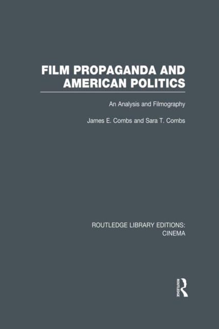Film Propaganda and American Politics : An Analysis and Filmography, PDF eBook