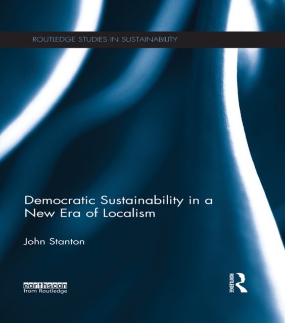 Democratic Sustainability in a New Era of Localism, PDF eBook