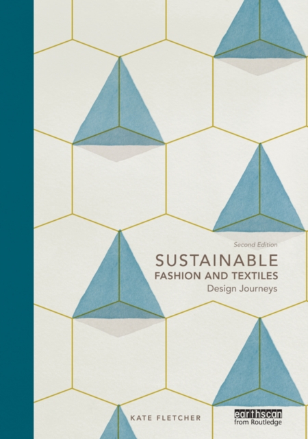 Sustainable Fashion and Textiles : Design Journeys, PDF eBook