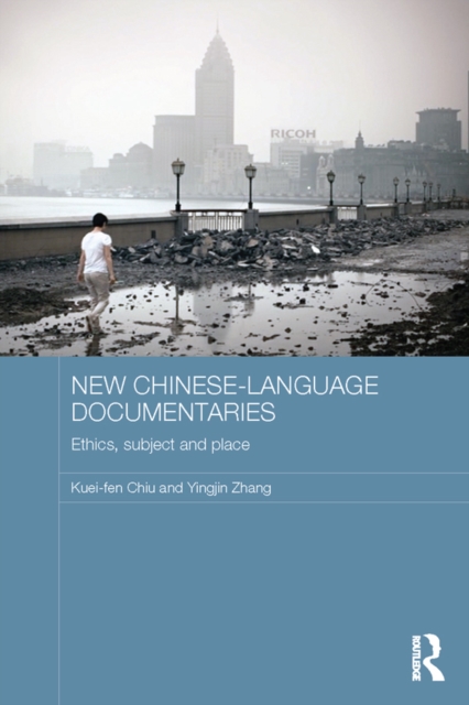 New Chinese-Language Documentaries : Ethics, Subject and Place, EPUB eBook