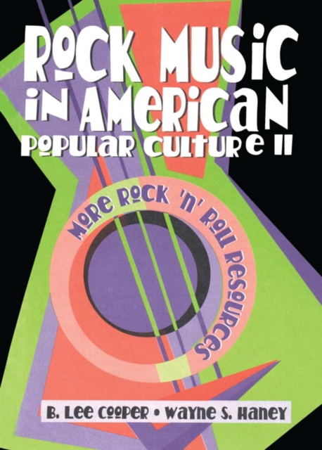 Rock Music in American Popular Culture II : More Rock 'n' Roll Resources, EPUB eBook