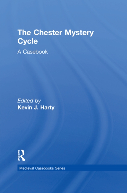 The Chester Mystery Cycle : A Casebook, PDF eBook