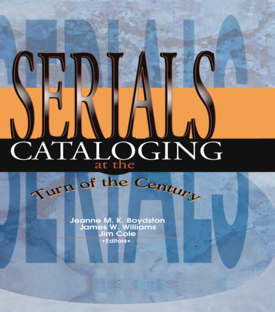 Serials Cataloging at the Turn of the Century, PDF eBook