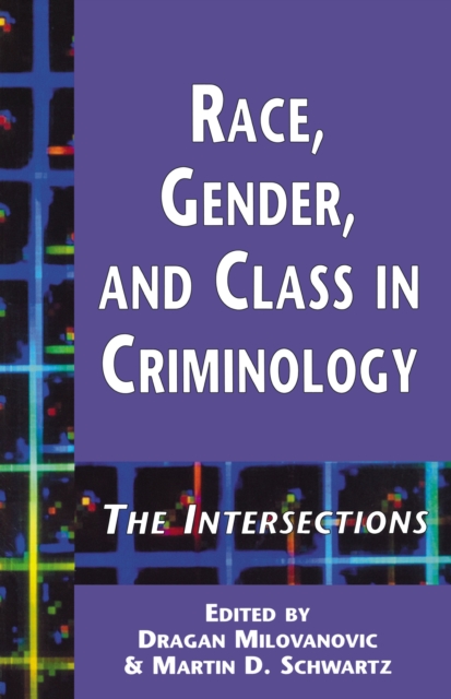 Race, Gender, and Class in Criminology : The Intersections, PDF eBook