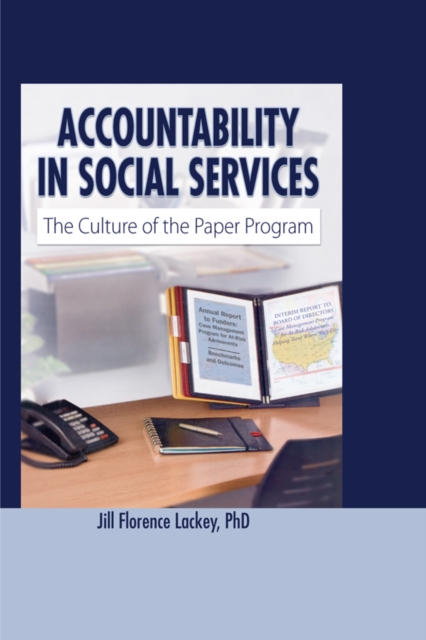 Accountability in Social Services : The Culture of the Paper Program, EPUB eBook