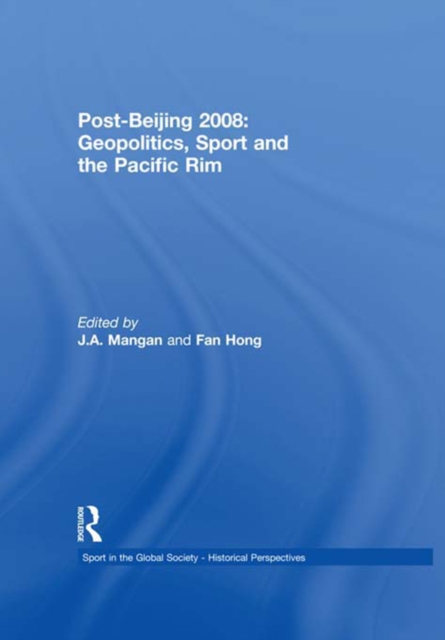Post-Beijing 2008: Geopolitics, Sport and the Pacific Rim, PDF eBook