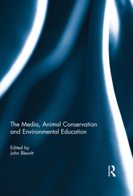 The Media, Animal Conservation and Environmental Education, EPUB eBook
