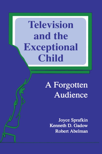 Television and the Exceptional Child : A Forgotten Audience, EPUB eBook