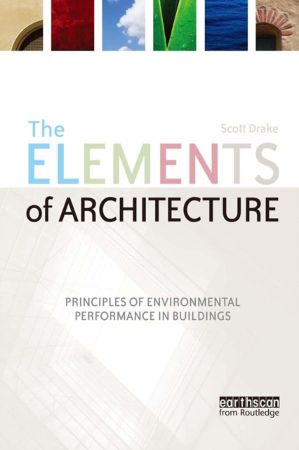 The Elements of Architecture : Principles of Environmental Performance in Buildings, EPUB eBook