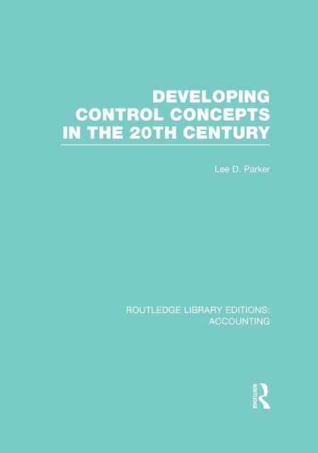 Developing Control Concepts in the Twentieth Century (RLE Accounting), EPUB eBook