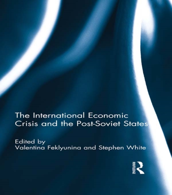 The International Economic Crisis and the Post-Soviet States, EPUB eBook