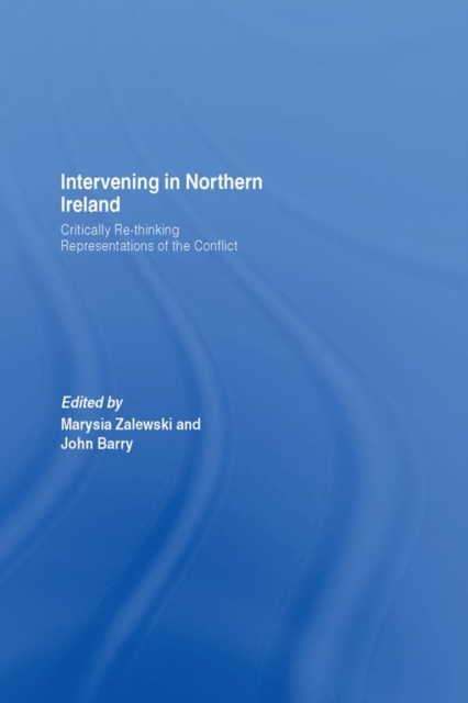 Intervening in Northern Ireland : Critically Re-thinking Representations of the Conflict, EPUB eBook