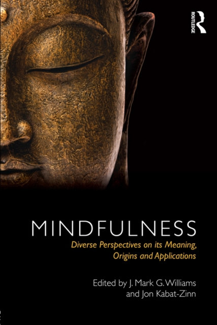 Mindfulness : Diverse Perspectives on its Meaning, Origins and Applications, EPUB eBook