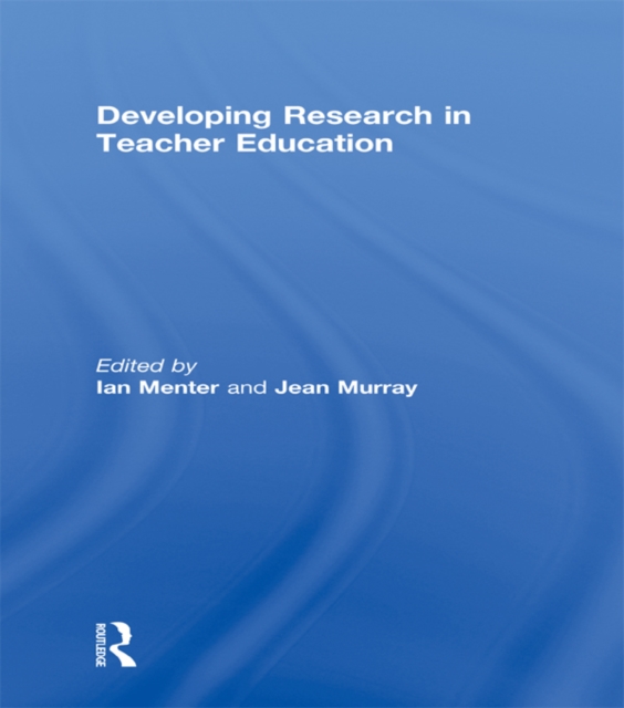 Developing Research in Teacher Education, PDF eBook