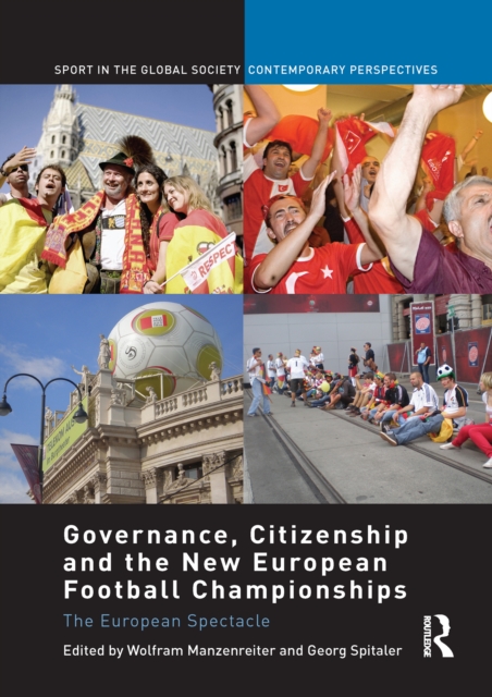 Governance, Citizenship and the New European Football Championships : The European Spectacle, PDF eBook