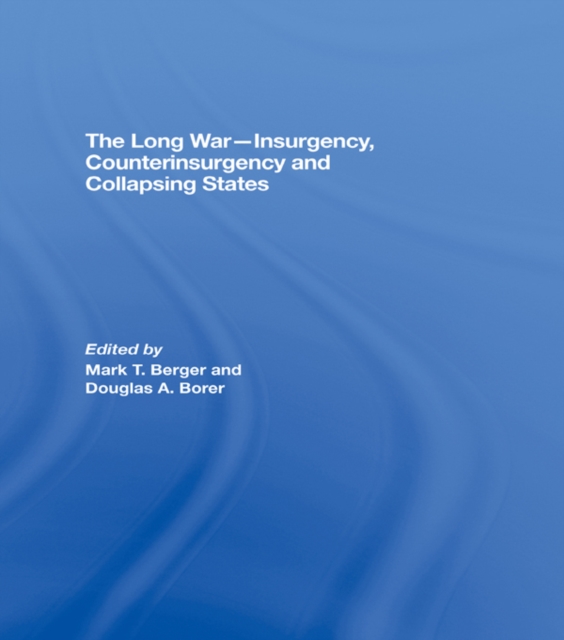 The Long War - Insurgency, Counterinsurgency and Collapsing States, PDF eBook