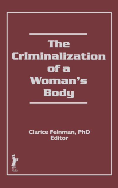 The Criminalization of a Woman's Body, EPUB eBook