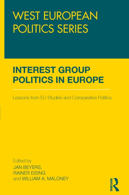 Interest Group Politics in Europe : Lessons from EU Studies and Comparative Politics, EPUB eBook