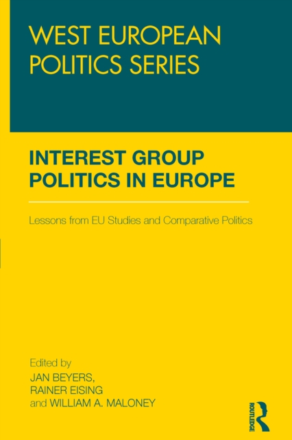 Interest Group Politics in Europe : Lessons from EU Studies and Comparative Politics, PDF eBook