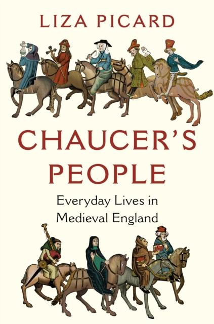 Chaucer's People : Everyday Lives in Medieval England, EPUB eBook